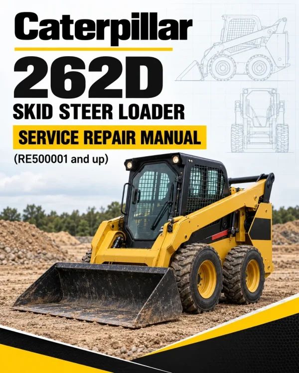 Caterpillar CAT 262D Skid Steer Loader Service Repair Manual (RE500001 and up) Caterpillar CAT 262D Skid Steer Loader Service Repair Manual (RE500001 and up)