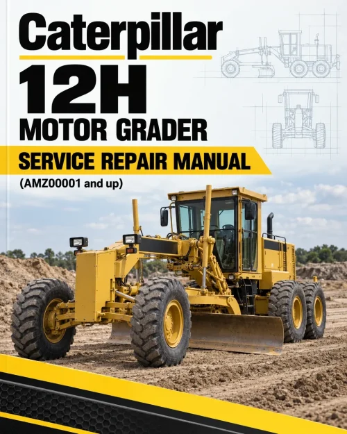 Caterpillar CAT 12H Motor Grader Service Repair Manual (AMZ00001 and up) Caterpillar CAT 12H Motor Grader Service Repair Manual (AMZ00001 and up)