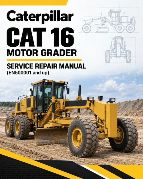 Caterpillar CAT 16 Motor Grader Service Repair Manual (EN500001 and up) Caterpillar CAT 16 Motor Grader Service Repair Manual (EN500001 and up)
