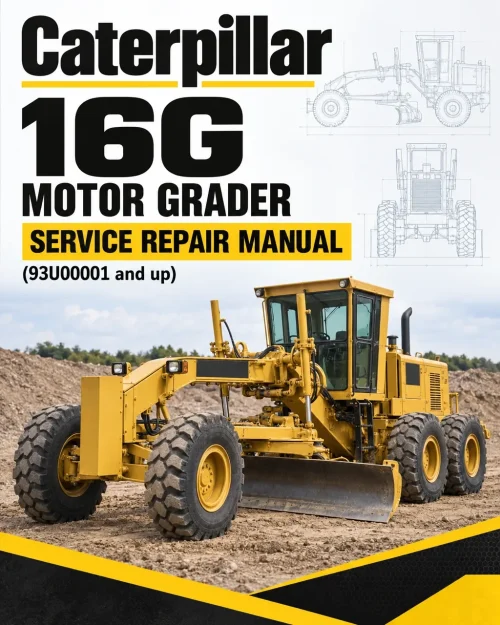Caterpillar CAT 16G Motor Grader Service Repair Manual (93U00001 and up) Caterpillar CAT 16G Motor Grader Service Repair Manual (93U00001 and up)