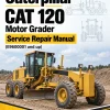 Caterpillar CAT 120 Motor Grader Service Repair Manual (E9600001 and up) Caterpillar CAT 120 Motor Grader Service Repair Manual (E9600001 and up)