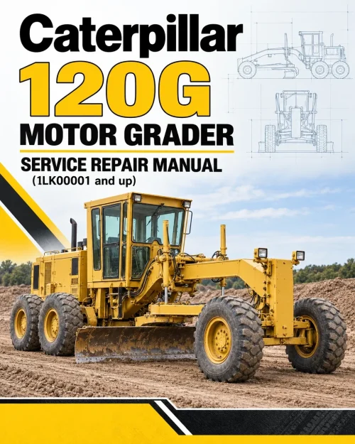 Caterpillar CAT 120G Motor Grader Service Repair Manual (1LK00001 and up)