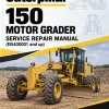 Caterpillar CAT 150 Motor Grader Service Repair Manual (EB400001 and up) Caterpillar CAT 150 Motor Grader Service Repair Manual (EB400001 and up)