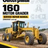 Caterpillar CAT 160 Motor Grader Service Repair Manual (EB600001 and up) Caterpillar CAT 160 Motor Grader Service Repair Manual (EB600001 and up)