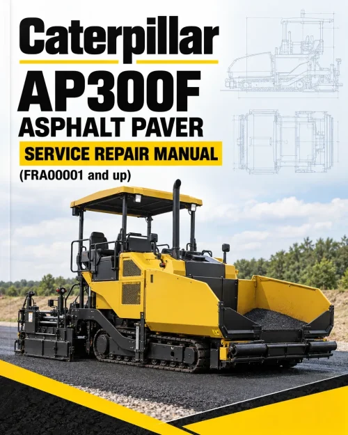 Caterpillar CAT AP300F Asphalt Paver Service Repair Manual (FRA00001 and up) Caterpillar CAT AP300F Asphalt Paver Service Repair Manual (FRA00001 and up)