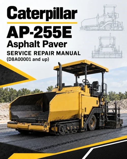 Caterpillar CAT AP-255E Asphalt Paver Service Repair Manual (D8A00001 and up) Caterpillar CAT AP-255E Asphalt Paver Service Repair Manual (D8A00001 and up)