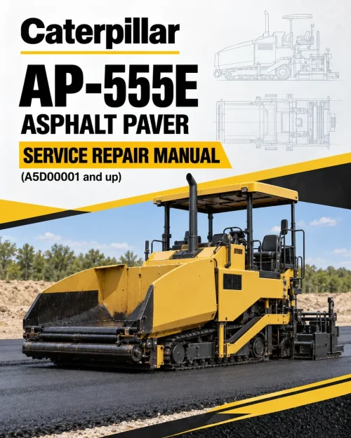 Caterpillar CAT AP-555E Asphalt Paver Service Repair Manual (A5D00001 and up) Caterpillar CAT AP-555E Asphalt Paver Service Repair Manual (A5D00001 and up)