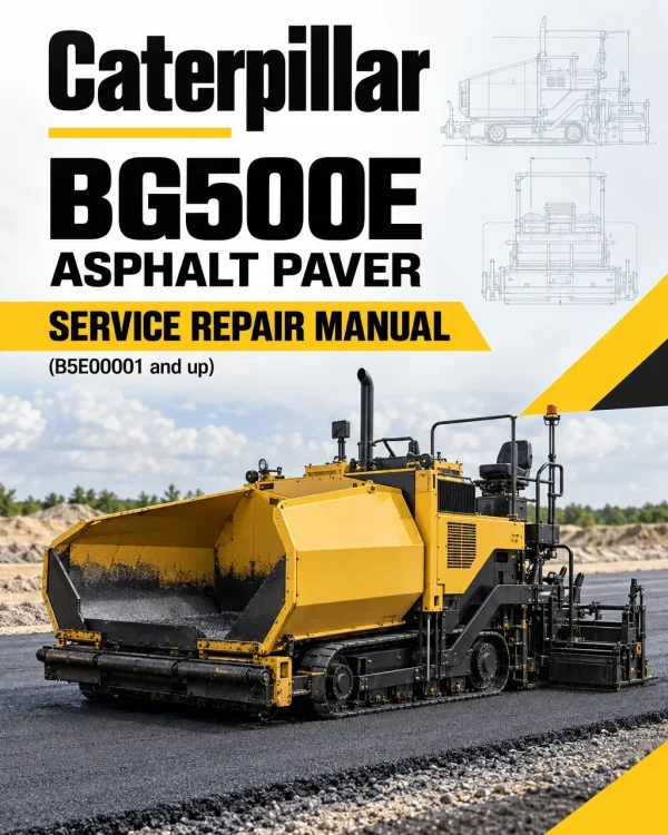 Caterpillar CAT BG500E Asphalt Paver Service Repair Manual (B5E00001 and up)