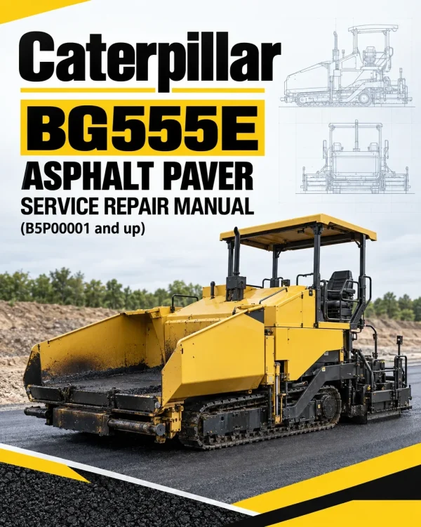 Caterpillar CAT BG555E Asphalt Paver Service Repair Manual (B5P00001 and up)