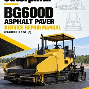 Caterpillar CAT BG600D Asphalt Paver Service Repair Manual (B6K00001 and up)