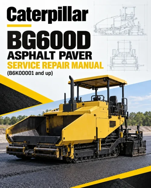 Caterpillar CAT BG600D Asphalt Paver Service Repair Manual (B6K00001 and up) Caterpillar CAT BG600D Asphalt Paver Service Repair Manual (B6K00001 and up)