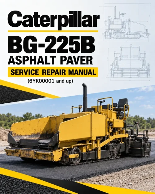 Caterpillar CAT BG-225B Asphalt Paver Service Repair Manual (6YK00001 and up) Caterpillar CAT BG-225B Asphalt Paver Service Repair Manual (6YK00001 and up)