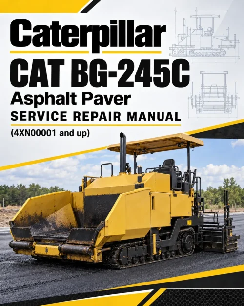 Caterpillar CAT BG-245C Asphalt Paver Service Repair Manual (4XN00001 and up) Caterpillar CAT BG-245C Asphalt Paver Service Repair Manual (4XN00001 and up)