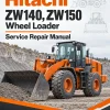 Hitachi ZW140, ZW150 Wheel Loader Service Repair Manual Hitachi ZW140, ZW150 Wheel Loader Service Repair Manual