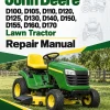 John Deere D100, D105, D110, D120, D125, D130, D140, D150, D155, D160, D170 Lawn Tractor Repair Manual John Deere D100, D105, D110, D120, D125, D130, D140, D150, D155, D160, D170 Lawn Tractor Repair Manual