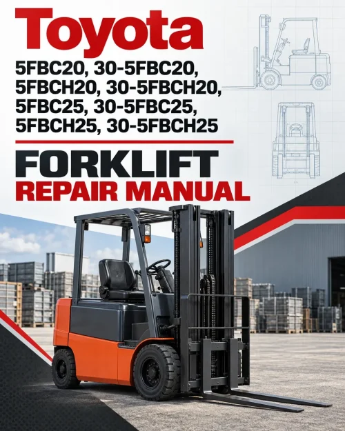 Toyota 5FBC20, 30-5FBC20, 5FBCH20, 30-5FBCH20, 5FBC25, 30-5FBC25, 5FBCH25, 30-5FBCH25 Forklift Repair Manual Toyota 5FBC20, 30-5FBC20, 5FBCH20, 30-5FBCH20, 5FBC25, 30-5FBC25, 5FBCH25, 30-5FBCH25 Forklift Repair Manual