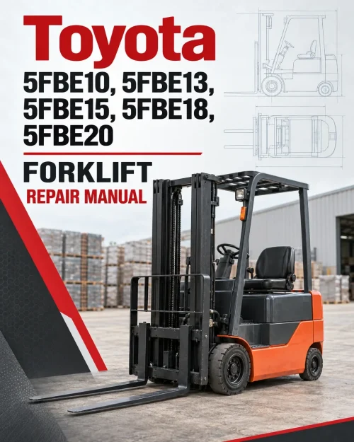 Toyota 5FBE10, 5FBE13, 5FBE15, 5FBE18, 5FBE20 Forklift Repair Manual
