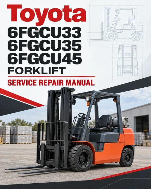Toyota 6FGCU33, 6FGCU35, 6FGCU45 Forklift Service Repair Manual Toyota 6FGCU33, 6FGCU35, 6FGCU45 Forklift Service Repair Manual