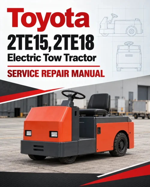 Toyota 2TE15, 2TE18 Electric Tow Tractor Service Repair Manual Toyota 2TE15, 2TE18 Electric Tow Tractor Service Repair Manual