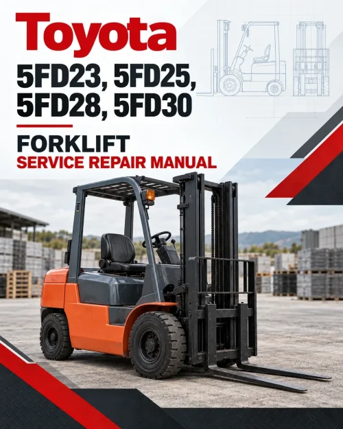 Toyota 5FD23, 5FD25, 5FD28, 5FD30 Forklift Service Repair Manual Toyota 5FD23, 5FD25, 5FD28, 5FD30 Forklift Service Repair Manual