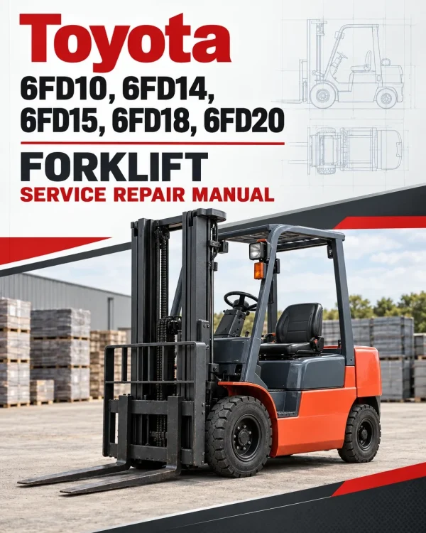 Toyota 6FD10, 6FD14, 6FD15, 6FD18, 6FD20 Forklift Service Repair Manual Toyota 6FD10, 6FD14, 6FD15, 6FD18, 6FD20 Forklift Service Repair Manual