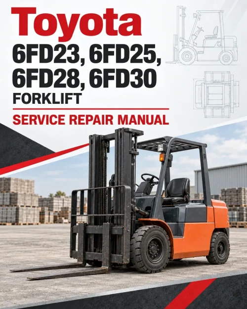 Toyota 6FD23, 6FD25, 6FD28, 6FD30 Forklift Service Repair Manual Toyota 6FD23, 6FD25, 6FD28, 6FD30 Forklift Service Repair Manual
