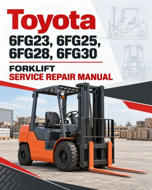 Toyota 6FG23, 6FG25, 6FG28, 6FG30 Forklift Service Repair Manual Toyota 6FG23, 6FG25, 6FG28, 6FG30 Forklift Service Repair Manual