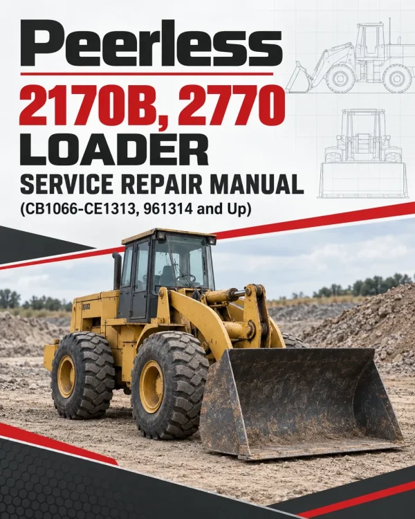 Peerless 2170B, 2770 Loader Service Repair Manual (CB1066-CE1313, 961314 and Up)