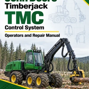 John Deere Timberjack TMC Control System Operators and Repair Manual John Deere Timberjack TMC Control System Operators and Repair Manual