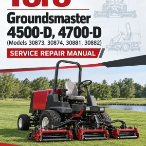 Toro Groundsmaster 4500-D, 4700-D (Models 30873, 30874, 30881, 30882) Service Repair Manual