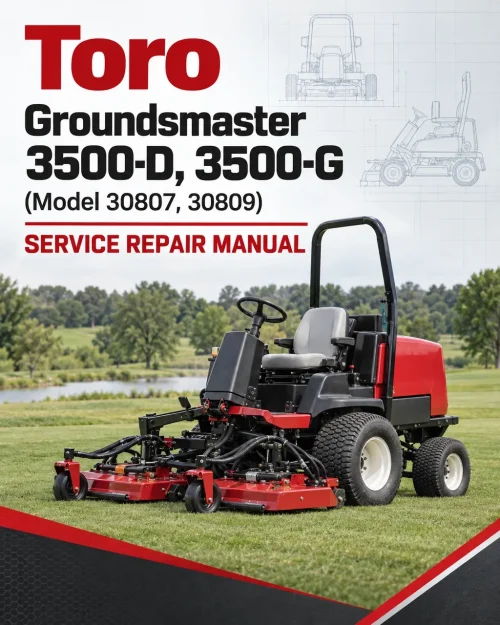 Toro Groundsmaster 3500-D, 3500-G (Model 30807, 30809) Service Repair Manual Toro Groundsmaster 3500-D, 3500-G (Model 30807, 30809) Service Repair Manual