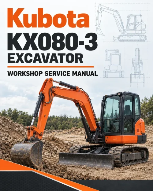 Kubota KX080-3 Excavator Workshop Service Manual Kubota KX080-3 Excavator Workshop Service Manual