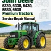 John Deere 6230, 6330, 6430, 6530, 6630 Premium Tractors Service Repair Manual John Deere 6230, 6330, 6430, 6530, 6630 Premium Tractors Service Repair Manual