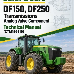 John Deere DF150, DF250 Transmissions Analog Valve Component Technical Manual (CTM159619)