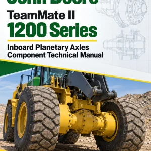 John Deere TeamMate II 1200 Series Inboard Planetary Axles Component Technical Manual (CTM138519) John Deere TeamMate II 1200 Series Inboard Planetary Axles Component Technical Manual (CTM138519)