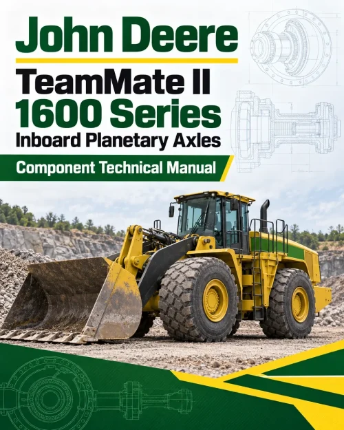John Deere TeamMate II 1600 Series Inboard Planetary Axles Component Technical Manual (CTM138719) John Deere TeamMate II 1600 Series Inboard Planetary Axles Component Technical Manual (CTM138719)