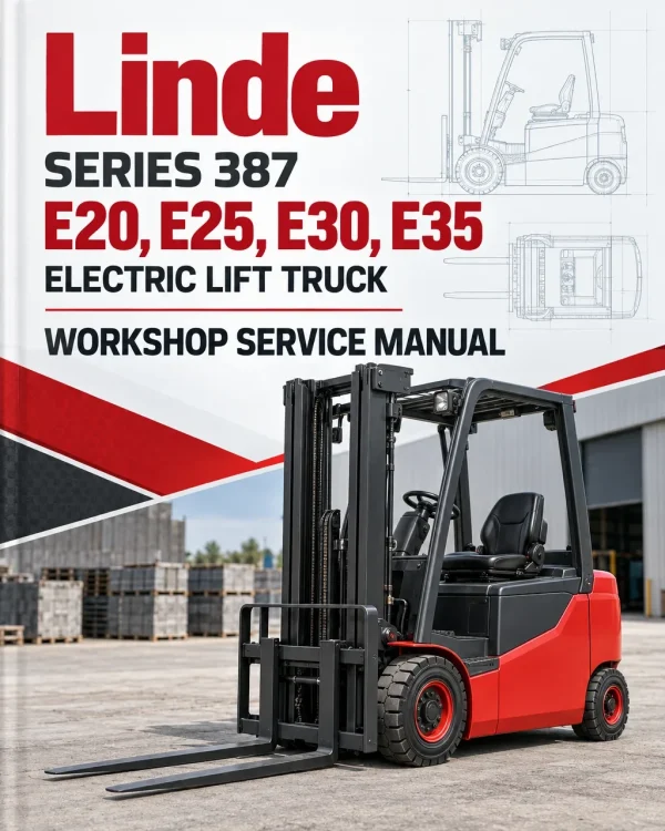 Linde Series 387 Electric Lift Truck: E20, E25, E30, E35 Workshop Service Manual Linde Series 387 Electric Lift Truck: E20, E25, E30, E35 Workshop Service Manual