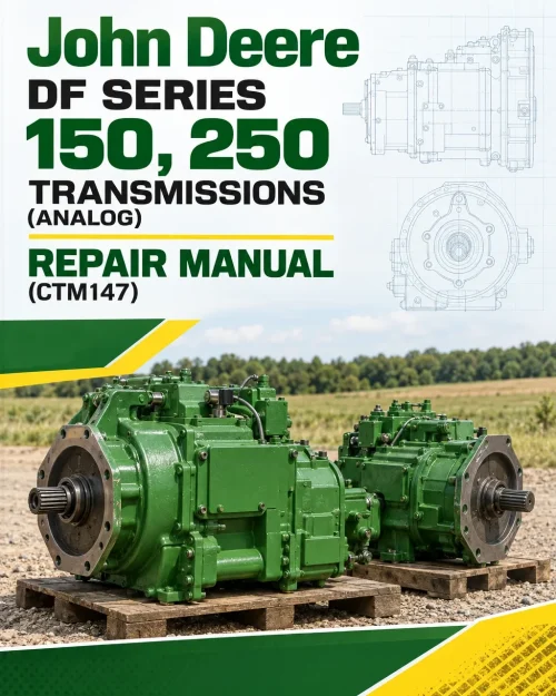 John Deere DF Series 150, 250 Transmissions (Analog) Repair Manual (CTM147)