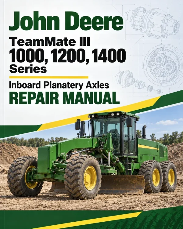 John Deere TeamMate III 1000, 1200, 1400 Series Inboard Planatery Axles Repair Manual (CTM150)
