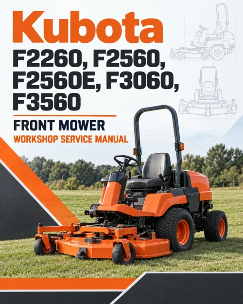 Kubota F2260, F2560, F2560E, F3060, F3560 Front Mower Workshop Service Manual Kubota F2260, F2560, F2560E, F3060, F3560 Front Mower Workshop Service Manual