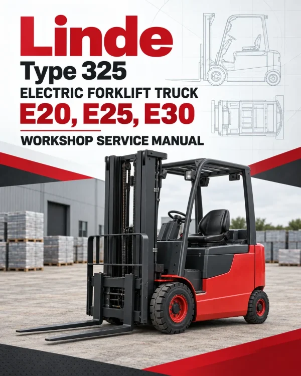 Linde Type 325 Electric Forklift Truck: E20, E25, E30 Workshop Service Manual Linde Type 325 Electric Forklift Truck: E20, E25, E30 Workshop Service Manual