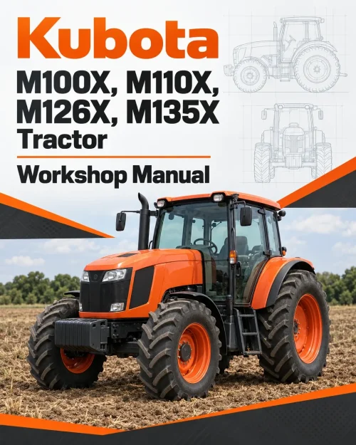 Kubota M100X, M110X, M126X, M135X Tractor Workshop Manual