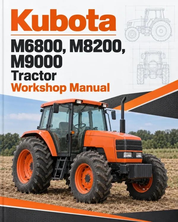 Kubota M6800, M8200, M9000 Tractor Workshop Manual