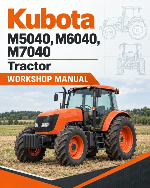 Kubota M5040, M6040, M7040 Tractor Workshop Manual Kubota M5040, M6040, M7040 Tractor Workshop Manual