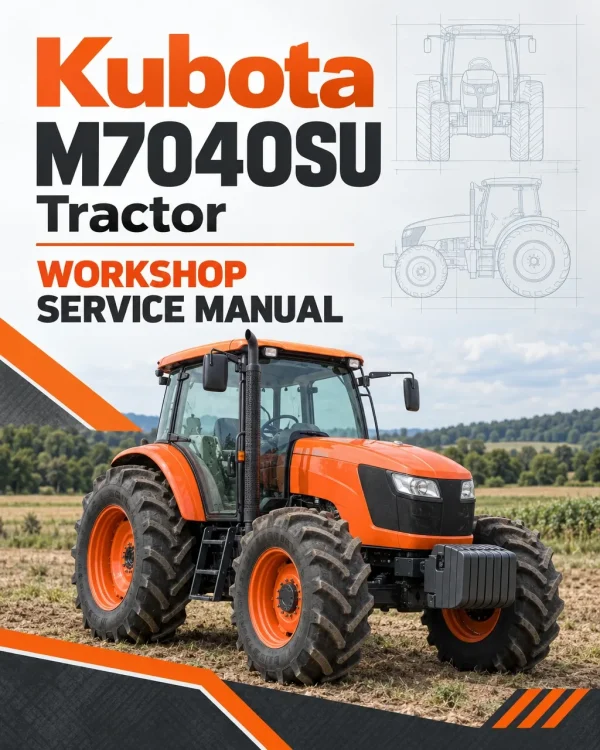 Kubota M7040SU Tractor Workshop Service Manual Kubota M7040SU Tractor Workshop Service Manual