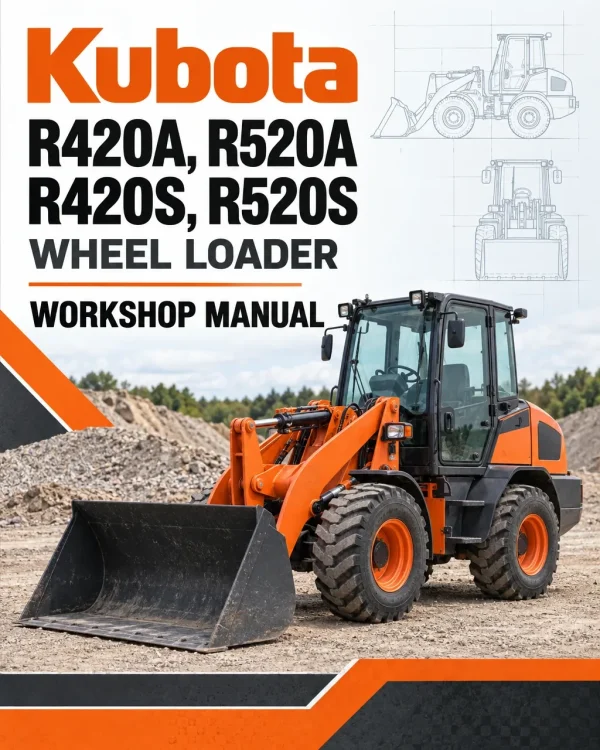 Kubota R420A, R520A, R420S, R520S Wheel Loader Workshop Manual Kubota R420A, R520A, R420S, R520S Wheel Loader Workshop Manual