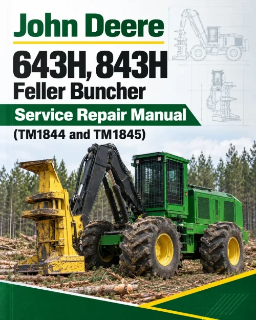 John Deere 643H, 843H Feller Buncher Service Repair Manual (TM1844 and TM1845)