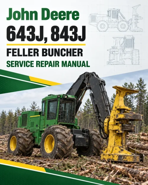 John Deere 643J, 843J Feller Buncher Service Repair Manual (SN after 600001 - ) John Deere 643J, 843J Feller Buncher Service Repair Manual (SN after 600001 - )