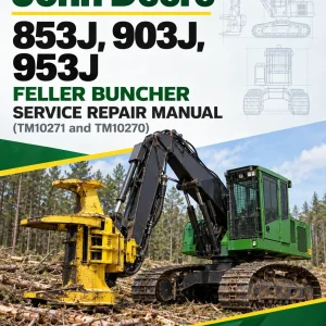 John Deere 853J, 903J, 953J Feller Buncher Service Repair Manual (TM10271 and TM10270)