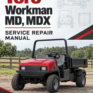 Toro Workman MD, MDX Service Repair Manual Toro Workman MD, MDX Service Repair Manual